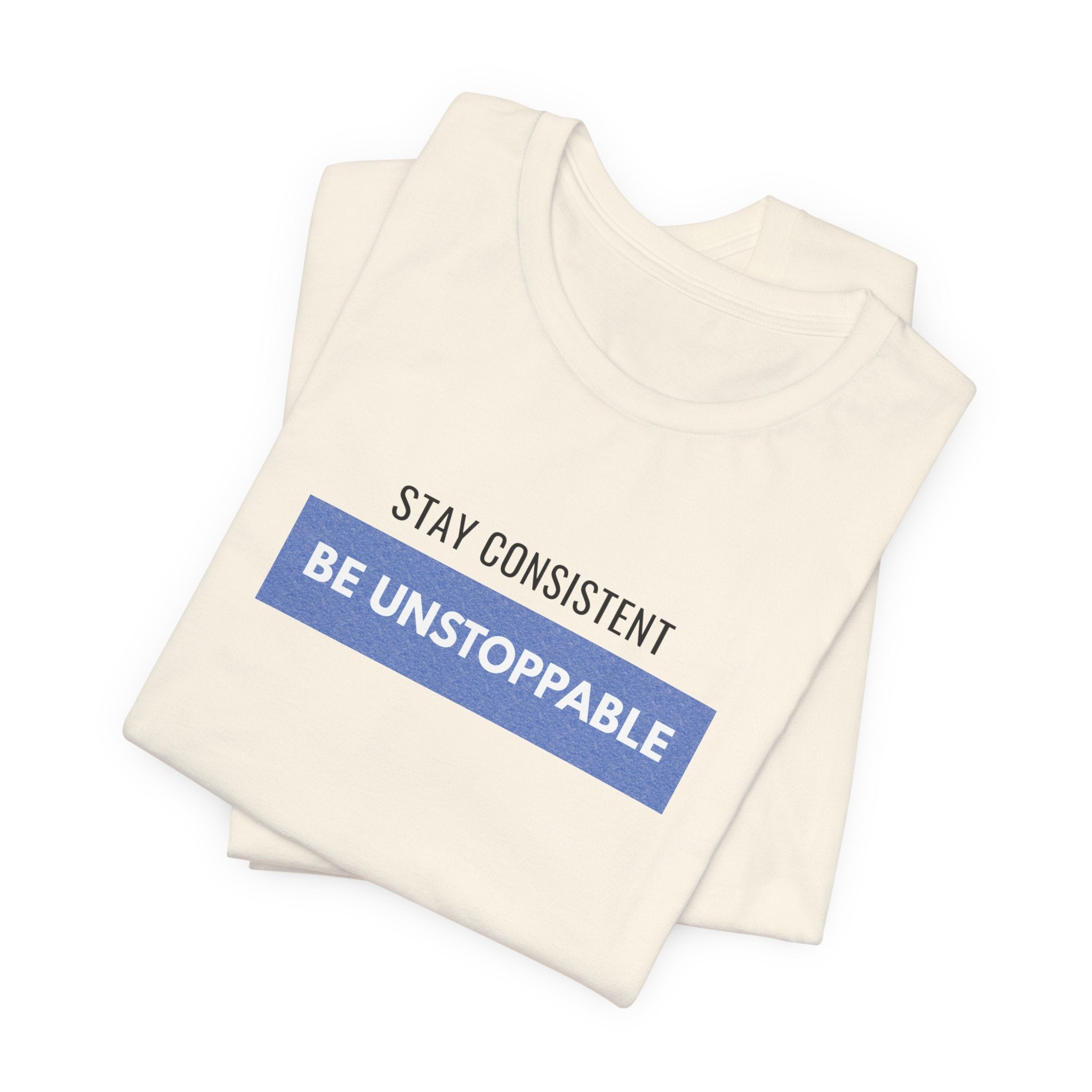 Stay Consistent Tee |  Motivational Typography T-shirt